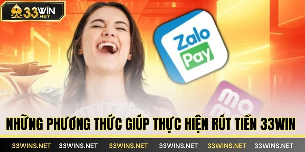 Những phương thức giúp thực hiện rút tiền 33WIN